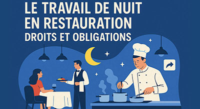Travail de nuit en restauration : toutes les règles, droits et obligations